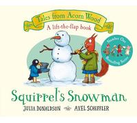 Squirrel's Snowman: A Festive Lift-the-flap Story (Tales From Acorn Wood)