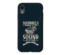 Squirrels Tremble At The Sound Of My Name Hunter Hunting Case for iPhone XR