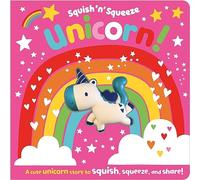 Squish 'N' Squeeze Unicorn! (board book with squishy)