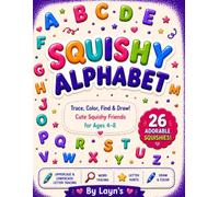 Squishy Alphabet: A Fun Sensory Adventure from A to Z: Trace, Color, Find & Draw! Cute Squishy Friends for Ages 4-8
