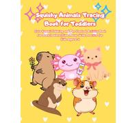 Squishy Animals Tracing Book for Toddlers: Cute Kawaii Coloring and Pen Control Activity Book for Preschoolers | Fine Motor Skills Practice for Kids Ages 2-4