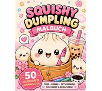 Squishy Dumpling Malbuch: Das Malbuch für Dumpling / Squishy Fans