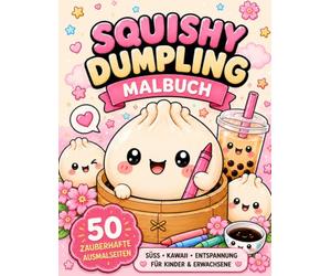 Squishy Dumpling Malbuch: Das Malbuch für Dumpling / Squishy Fans