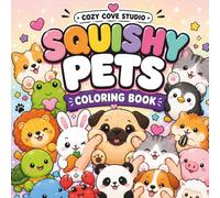 Squishy Pets Coloring Book: Cute Squishy Animals to Color and Enjoy