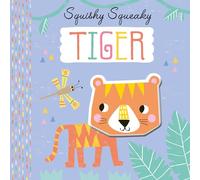 Squishy Squeaky Tiger (Squeaky Silicon Board Books)
