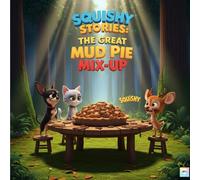 SQUISHY STORIES: The Great Mud Pie Mix-Up