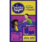 Squishy Taylor: Squishy Taylor and the Tunnel of Doom