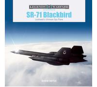 SR-71 Blackbird : Lockheed's Ultimate Spy Plane
