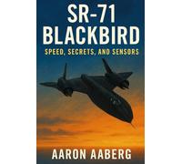 SR-71 Blackbird: Speed, Secrets, and Sensors