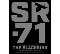Sr-71: The Complete Illustrated History of the Blackbir - Paperback NEW Graham,