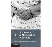 Srebrenica in the Aftermath of Genocide – Cambridge University Press