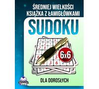 Średniej wielkości książka z łamigłówkami sudoku dla dorosłych: 200 codziennych gier do treningu mózgu z dużą czcionką dla seniorów, zrównoważone ... Łamigłówki bezstresowe, Rozmiar siatki 6x6