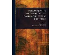 Søren Hjorth: Inventor of the Dynamo-electric Principle