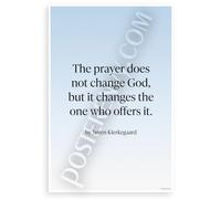 Søren Kierkegaard "Prayer Does Not Change God" Inspirational 12x18 US Made Poster