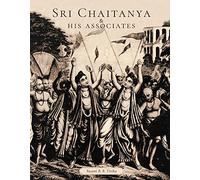 Sri Chaitanya & His Associates
