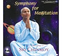 Sri Chinmoy - Symphony for Meditation