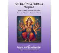 Sri Ganesha Purana - Simplified: Part 3 Kreeda Khanda Concludes (Hindu Dharma Simplified)