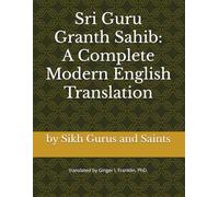 Sri Guru Granth Sahib: A Complete Modern English Translation
