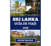Sri Lanka Guía de Viaje 2025: Experimente las tradiciones culturales, la exploración del Océano Índico y los encuentros con la vida silvestre