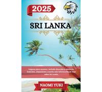 SRI LANKA GUÍA DE VIAJE 2025: Lugares para recorrer, incluida dirección y ubicación, festivales, alojamiento y mucha más información de viaje sobre Sri Lanka.