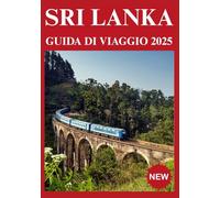 SRI LANKA GUIDA DI VIAGGIO 2025