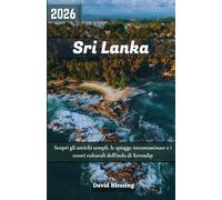 Sri Lanka Guida di viaggio 2026: Scopri antichi templi, spiagge incontaminate e tesori culturali dell'isola di Serendip