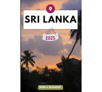 SRI LANKA GUIDE DE VOYAGE: Naviguez dans votre destination comme un local avec des conseils de voyage, des options d'hébergement, des restaurants et ... plus encore. (Voyages et Circuits D'aventure)