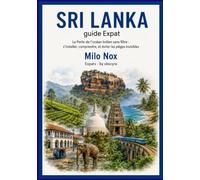 SRI LANKA Guide Expat: La Perle de l’océan Indien sans filtre : s’installer, comprendre, et éviter les pièges invisibles: 106 (Expats by Obscyra)