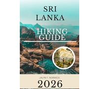 Sri Lanka Hiking Guide 2026: 48 (Trailblazer: The Ultimate Hiking Guide Series)