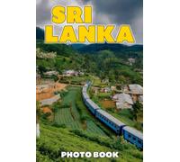 Sri Lanka Photo Book: High-Quality Images Of Asia Country For Relaxation And Relieving Stress | Perfect Gift For Special Occasions