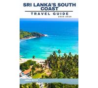 SRI LANKA’S SOUTH COAST (Wanderlust Wonders: The Ultimate Village & Nature Explorer Series)