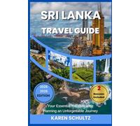 Sri Lanka Travel Guide 2025/2026: Your Essential Handbook for Planning an Unforgettable Journey