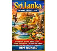 Sri Lanka travel guide 2026: A Complete Insider Guide to Hidden Gems, Stunning Beaches, Wildlife Safaris, Culture, Food & Unforgettable Experiences in Paradise