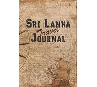 Sri Lanka Travel Journal: 6x9 Travel Notebook with prompts and Checklists perfect gift for your Trip to Sri Lanka for every Traveler