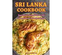 Sri Lankan Cookbook: Experience a Burst of Flavors with these Authentic Sri Lankan Recipes