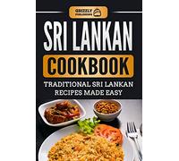 Sri Lankan Cookbook: Traditional Sri Lankan Recipes Made Easy