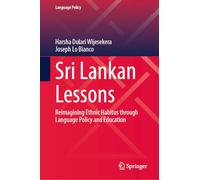 Sri Lankan Lessons: Reimagining Ethnic Habitus through Language Policy and Education: 39