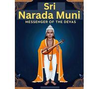 Sri Narada Muni: Messenger of the Devas