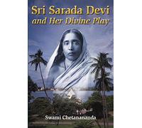 Sri Sarada Devi and Her Divine Play
