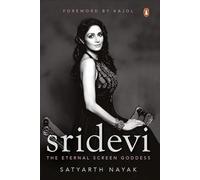 Sridevi: The Eternal Screen Goddess