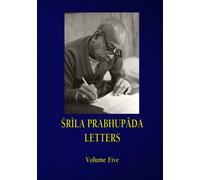 SRILA PRABHUPADA LETTERS - Volume Five