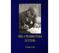 SRILA PRABHUPADA LETTERS - Volume Four