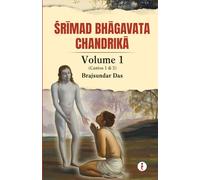 Srimad Bhagavata Chandrika - Volume 1 (Canto 1 and Canto 2)