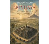 Srivijaya: Power, trade and faith in Indonesia's first maritime empire