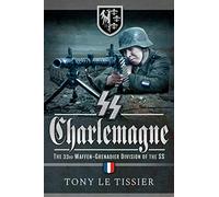 SS Charlemagne: The 33rd Waffen-Grenadier Division of the SS