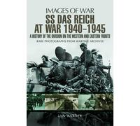SS Das Reich At War 1939-1945: History of the Division