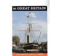 SS Great Britain : Brunel"s Flagship of the Steam Revolution