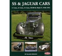 SS & Jaguar Cars: 11/2 Litre, 21/2 Litre, 31/2 Litre, SS100 & Mark V, 1936-1951