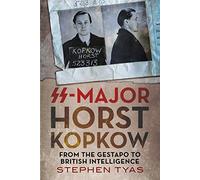 SS-Major Horst Kopkow: From the Gestapo to British Intelligence