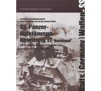 Ss-Panzer-Aufklarungs-Abteilung 11: The Swedish SS-platoon in the Battles for the Baltics, Pomerania and Berlin 1943-45 (Armoured Reconnaissance With the Waffen-Ss on the Eastern Front)